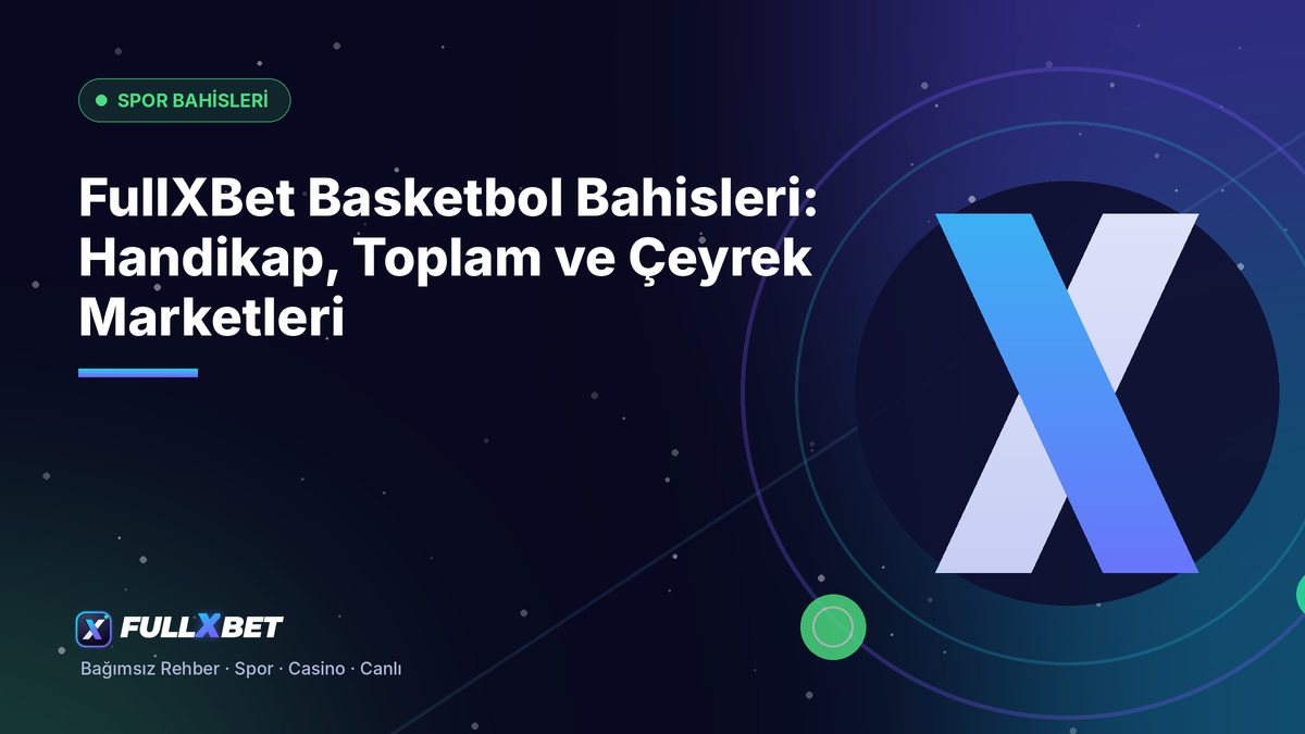 FullXBet Basketbol Bahisleri: Handikap, Toplam ve Çeyrek Marketleri