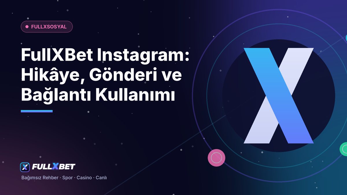 FullXBet Instagram: Hikâye, Gönderi ve Bağlantı Kullanımı