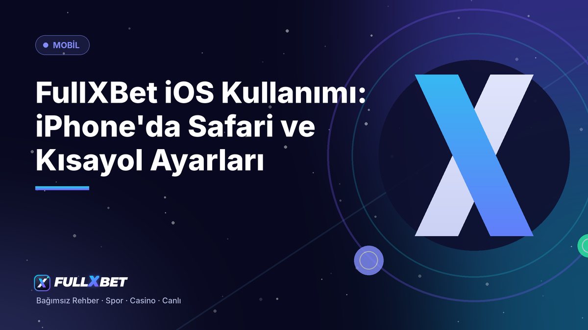 FullXBet iOS Kullanımı: iPhone’da Safari ve Kısayol Ayarları